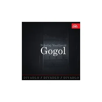 Česká hudba Různí interpreti – Divadlo, divadlo, divadlo. Nikolaj Vasiljevič Gogol