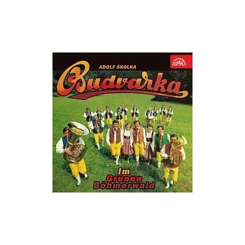 Hudba Budvarka, Adolf Školka – Im Grünen Böhmerwald