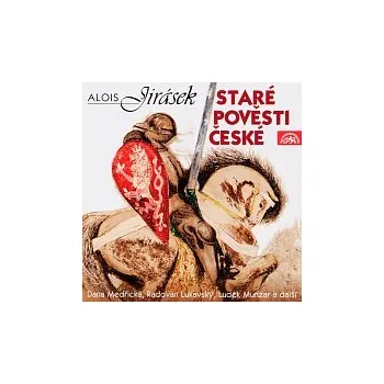 Česká hudba Dana Medřická, Radovan Lukavský, Luděk Munzar – Jirásek: Staré pověsti české