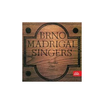 Česká hudba Brněnští madrigalisté, Josef Pančík – Brno Madrigal Singers Martinů, Eben, Řezníček