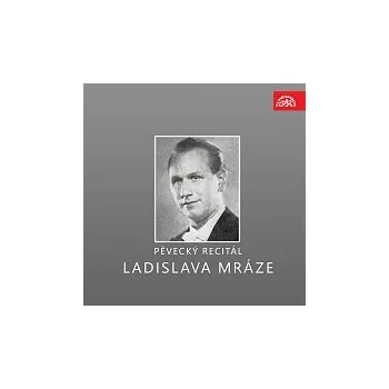 Česká hudba Ladislav Mráz, Symfonický orchestr Čs. rozhlasu v Praze – Pěvecký recitál Ladislava Mráze