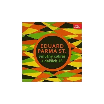 Hudba Eduard Parma st., různí interpreti – Smutný cukrář + dalších 16