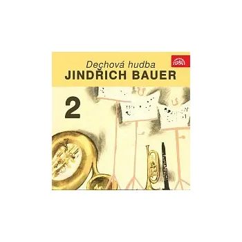 Česká hudba Dechová hudba, Jindřich Bauer – Dechová hudba, Jindřich Bauer 2