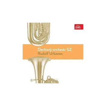 Česká hudba Dechový orchestr Gramofonových závodů, Rudolf Urbanec – Dechový orchestr GZ / Rudolf Urbanec