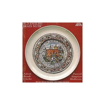 Česká hudba Pražští žesťoví sólisté – Purcell, Simpson, Adson, Holborne, Brade, Clarke: Stará anglická hudba pro žestě