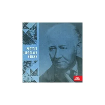 Česká hudba Různí interpreti – Portrét Jaroslava Křičky