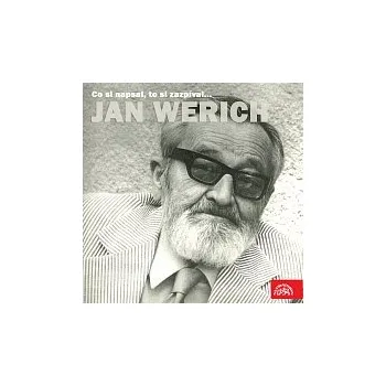 Česká hudba Jan Werich – Co si napsal, to si zazpíval... Jan Werich