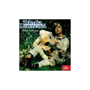 Česká hudba Zdenka Lorencová – Proč žiješ rád