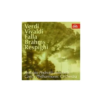 Česká hudba Antonio Pedrotti – Antonio Pedrotti diriguje Českou filharmonii / Verdi, Vivaldi, Falla, Brahms, Respighi