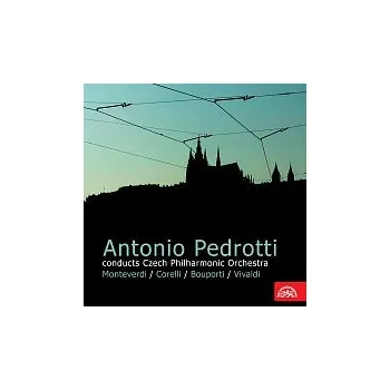 Hudba Pedrotti Antonio – Antonio Pedrotti diriguje Českou filharmonii: Monteverdi,Corelli, Bouporti, Vivaldi