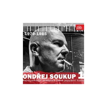 Česká hudba Ondřej Soukup; různí interpreti – Nejvýznamnější skladatelé české populární hudby Ondřej Soukup 1 (1979-1985)