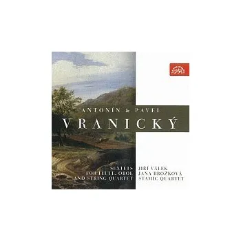 Česká hudba Jana Brožková, Jiří Válek, Stamicovo kvarteto – Vranický Antonín & Pavel: Sextety pro flétnu, hoboj a smyčcové kvarteto