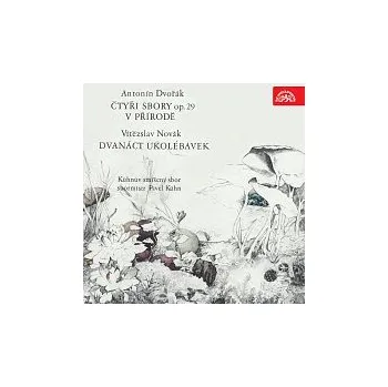 Hudba Kühnův smíšený sbor, Kühnův ženský sbor – Dvořák: Čtyři sbory, op. 29, V přírodě, op. 63, Novák: Dvanáct ukolébavek