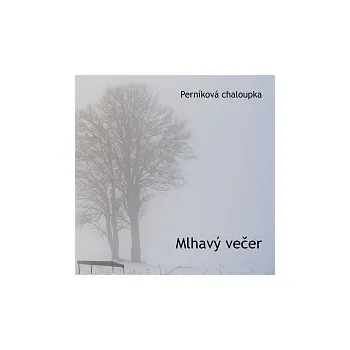 Česká hudba Perníková chaloupka – Mlhavý večer