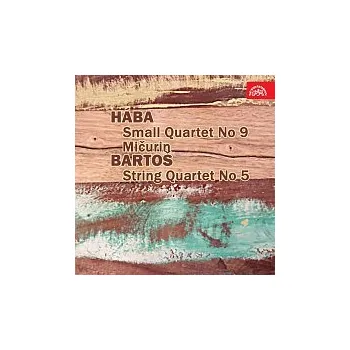 Česká hudba Různí interpreti – Hába: Malý kvartet č. 9, Mičurin - Bartoš: Smyčcový kvartet č. 5
