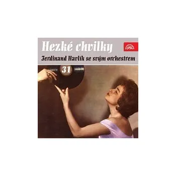 Česká hudba Ferdinand Havlík se svým orchestrem – Hezké chvilky Ferdinand Havlík se svým orchestrem 31