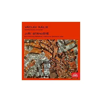 Česká hudba Různí interpreti – Kálik: Symfonie č. 1 "Mírová", Strniště: Dramatická předehra, Rozmluva Barbara Voka