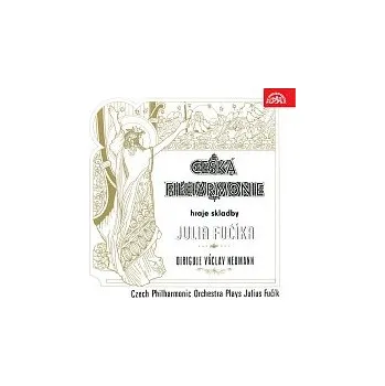 Hudba Česká filharmonie – Classical Anniversary Česká filharmonie hraje skladby JULIA FUČÍKA