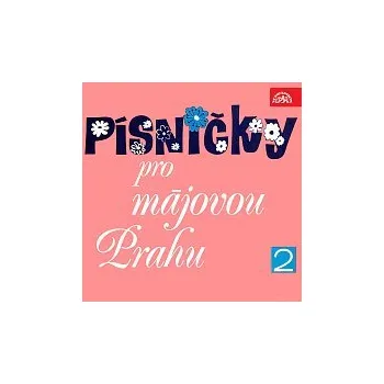 Hudba Různí interpreti – Písničky pro májovou Prahu