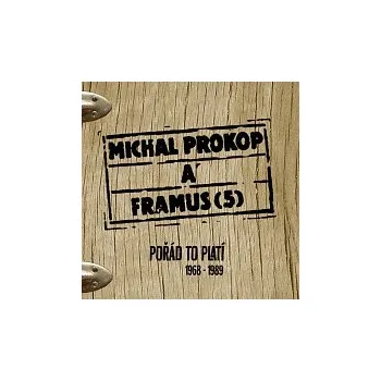 Česká hudba Michal Prokop, Framus Five – Pořád to platí 1968-1989
