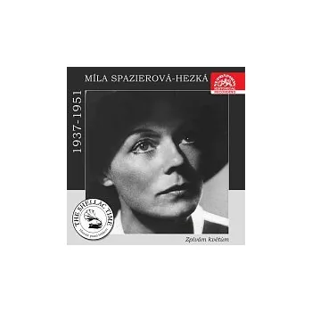 Česká hudba Míla Spazierová-Hezká, Orchestr Jaroslava Maliny – Historie psaná šelakem - Míla Spazierová-Hezká: Zpívám květům