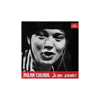 Česká hudba Milan Chladil – Je nás jedenáct