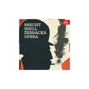 Česká hudba Různí interpreti – Brecht, Weill: Žebrácká opera
