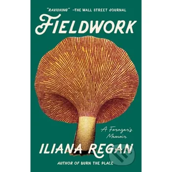 Populárně naučná literatura pro dospělé Fieldwork - Iliana Regan