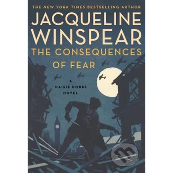 The Consequences of Fear - Jacqueline Winspear HarperCollins