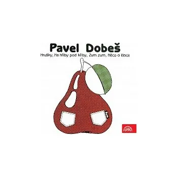 Hudba Pavel Dobeš – Hrušky, Na hřiby pod Křiby, Zum zum, Něco o lásce (EP)