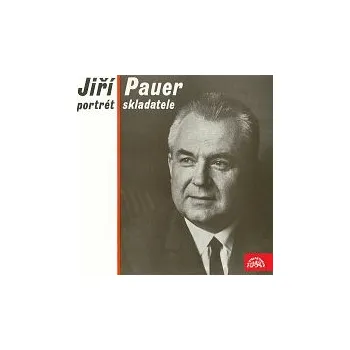 Česká hudba Různí interpreti – Portrét skladatele Jiřího Pauera