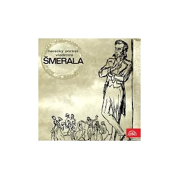 Hudba Vladimír Šmeral – Herecký portrét Vladimíra Šmerala