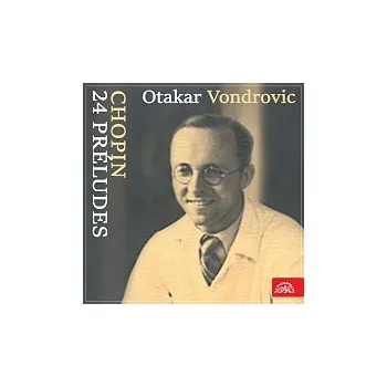 Česká hudba Otakar Vondrovic – Chopin: 24 preludií