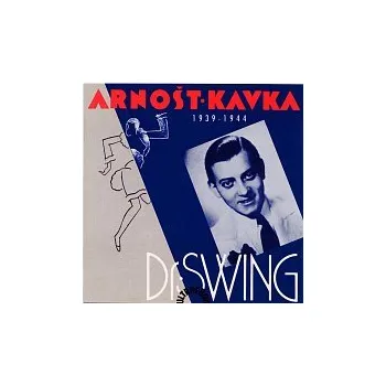 Česká hudba Arnošt Kavka – Doktor Swing 1939-1944