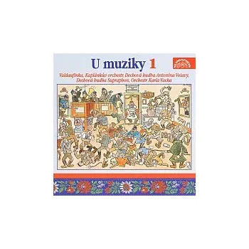 Česká hudba Různí interpreti – U muziky 1 To nejlepší z české dechovky / Vacek , Vejvoda , Poncar ,..