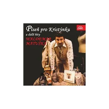 Česká hudba Waldemar Matuška – Píseň pro Kristýnku a další hity