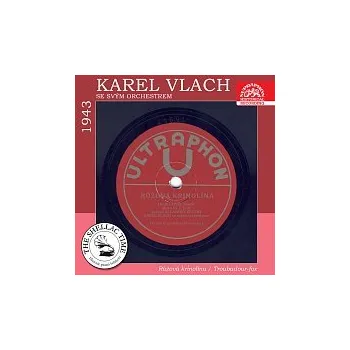 Hudba Karel Vlach se svým orchestrem – Historie psaná šelakem - Růžová krinolína / Troubadour-fox