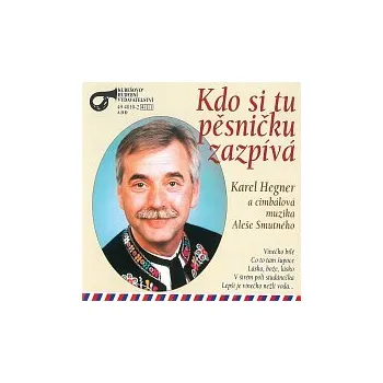 Česká hudba Karel Hegner – Kdo si pěsničku zazpívá