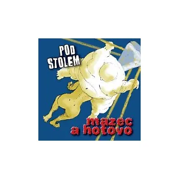 Česká hudba Pod stolem – Mazec a hotovo