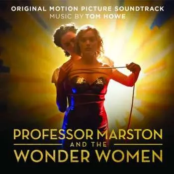 Zahraniční hudba CD Tom Howe: Professor Marston & The Wonder Women (Original Motion Picture Soundtrack) 2017