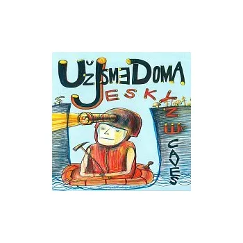 Hudba Už jsme doma – Jeskyně