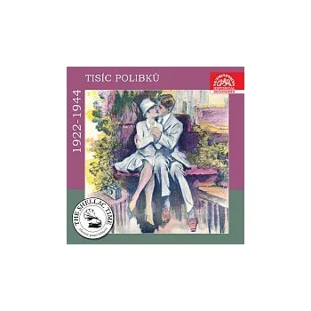 Česká hudba Různí interpreti – Historie psaná šelakem - Tisíc polibků. Nahrávky z let 1922-1944