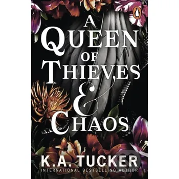 A Queen of Thieves and Chaos - K.A. Tucker Penguin Books