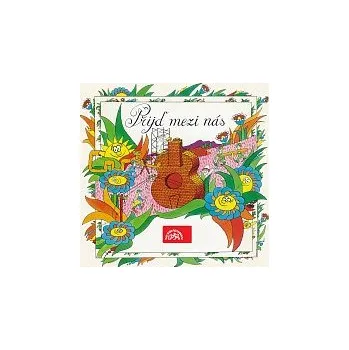 Česká hudba Různí interpreti – Přijď mezi nás...