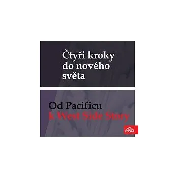 Česká hudba Různí interpreti – Čtyři kroky do nového světa - Od Pacificu k West Side Story