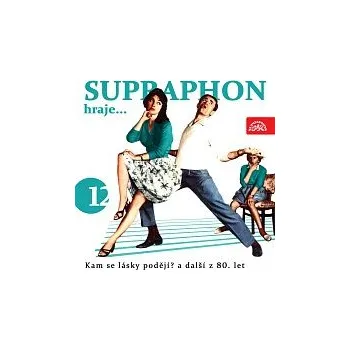 Česká hudba Různí interpreti – Supraphon hraje ...Kam se lásky podějí? a další z 80. let (12)