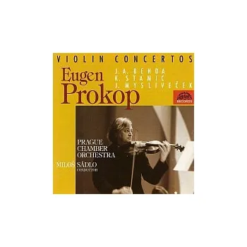 Česká hudba Evžen Prokop, Pražský komorní orchestr/Miloš Sádlo – Stamic, Benda, Mysliveček: Koncerty pro housle