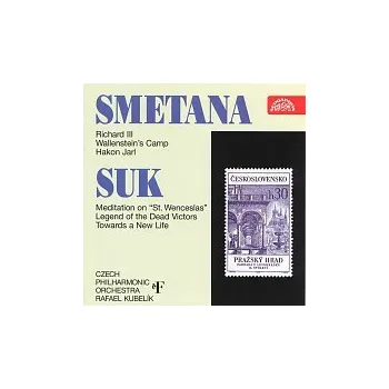 Česká hudba Česká filharmonie/Rafael Kubelík – Smetana : Švédské symfonické básně / Suk : Republikánský triptych