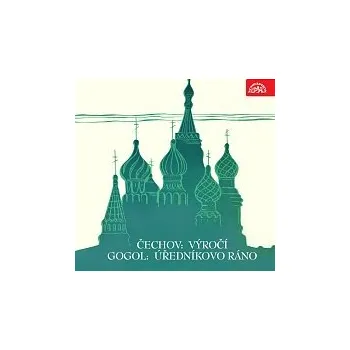 Česká hudba Různí interpreti – Čechov: Výročí, Gogol: Úředníkovo ráno. Výběr scén