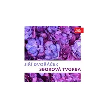 Česká hudba Různí interpreti – Jiří Dvořáček - Sborová tvorba